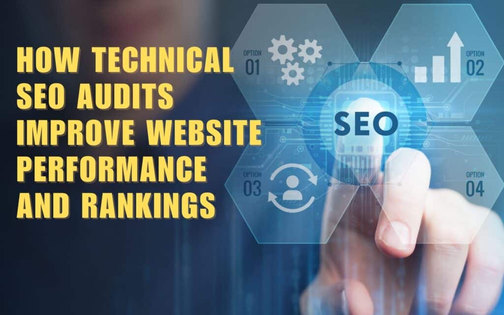 How Technical SEO Audits Improve Website Performance and Rankings